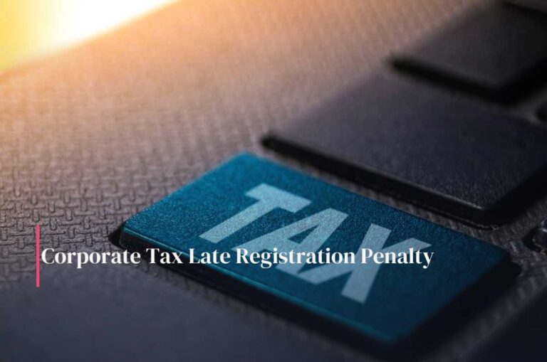 UAE Introduces New Dh10,000 Fine for Late Corporate Tax Registration: What You Need to Know