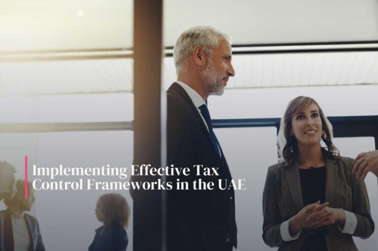 Empowering Businesses: Implementing Effective Tax Control Frameworks in the UAE